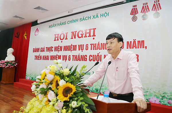 Phó Tổng Giám đốc Bùi Quang Vinh báo cáo kết quả hoạt động 6 tháng đầu năm, kế hoạch thực hiện nhiệm vụ 6 tháng cuối năm 2018