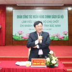 Tổng Giám đốc NHCSXH Dương Quyết Thắng phát biểu chỉ đạo tại buổi làm việc với chi nhánh NHCSXH tỉnh Bắc Ninh
