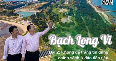 Dòng vốn “ngọt” giữa trùng khơi Bạch Long Vĩ (Bài 2 - Tác phẩm đoạt giải Nhất Cuộc thi viết “Tín dụng Chính sách xã hội - Ý Đảng, lòng Dân”)