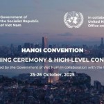 Hà Nội đăng cai Lễ mở ký Công ước Liên hợp quốc về chống tội phạm mạng từ ngày 25 đến 26/10/2025