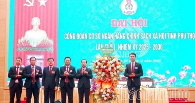 Đại hội Công đoàn cơ sở NHCSXH tỉnh Phú Thọ lần thứ I, nhiệm kỳ 2025 - 2030