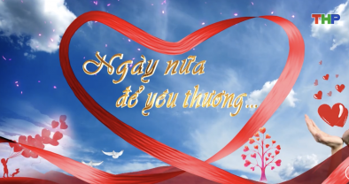 Ngày nữa để yêu thương: Tết sẻ chia (THP - 16.2.2026)