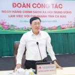 Tổng Giám đốc NHCSXH Dương Quyết Thắng chủ trì buổi làm việc với chi nhánh NHCSXH tỉnh Cà Mau